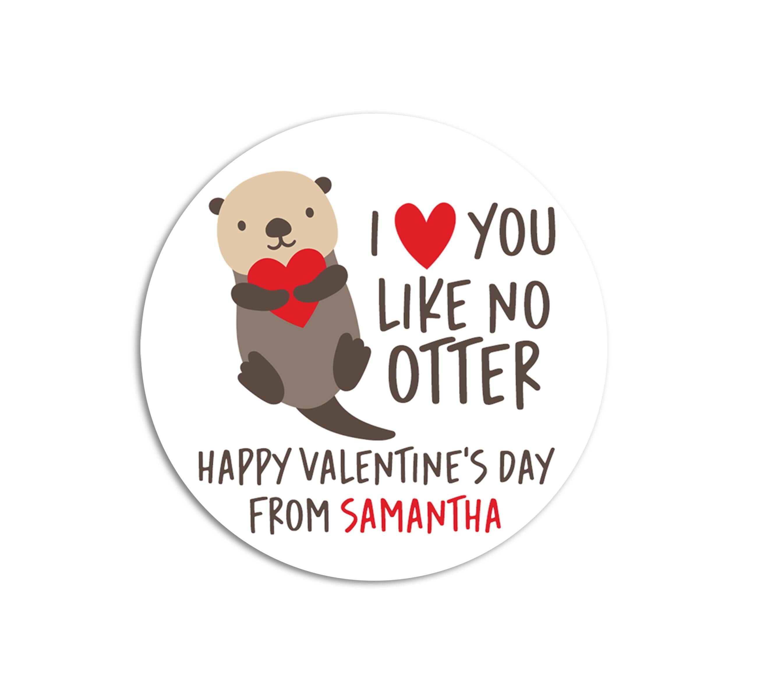I Love You Like OTTER Valentines Day Stickers - Personalized Valentine Round Sticker Labels - Classroom Valentines for School