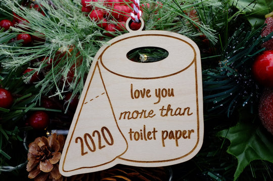 Love you more than toilet paper 2020 Ornament | Toilet Paper Shape Christmas Ornament | Funny 2020 Ornament | Wood Ornament