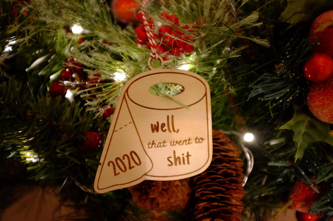 Well that went to sh!t 2020 Ornament | Toilet Paper Shape Christmas Ornament | Funny 2020 Ornament | Wood Ornament