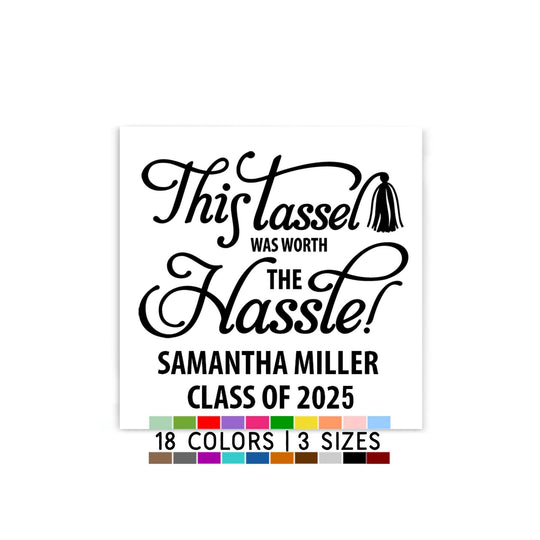 This Tassel was worth the Hassle Graduation Square Stickers, Personalized Graduation Favor Square Labels, Class of 2025 Senior Labels