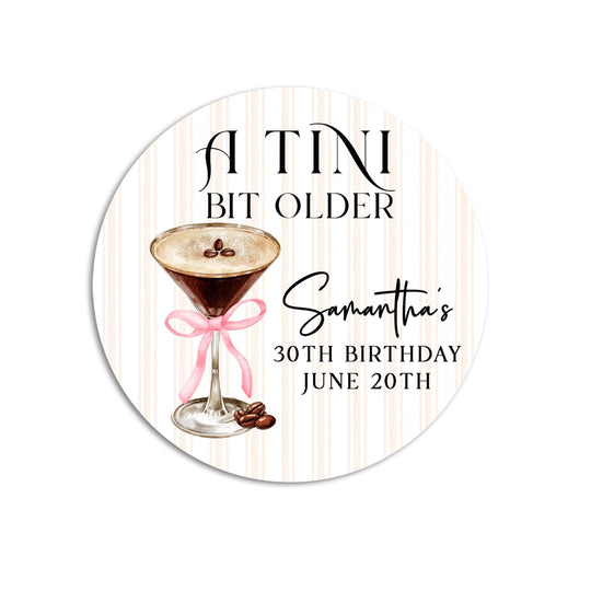 A Tini Bit Older Birthday Party Stickers, Dirty Thirty Party Favor, Espresso Martini Party Labels, Drink Party Favor, Personalized Favors