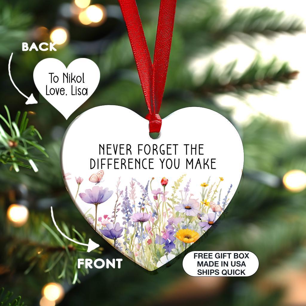 Never Forget The Difference You Make Ornament, Gift For Teacher, Nurse or Friend, Heart Shape Christmas Keepsake