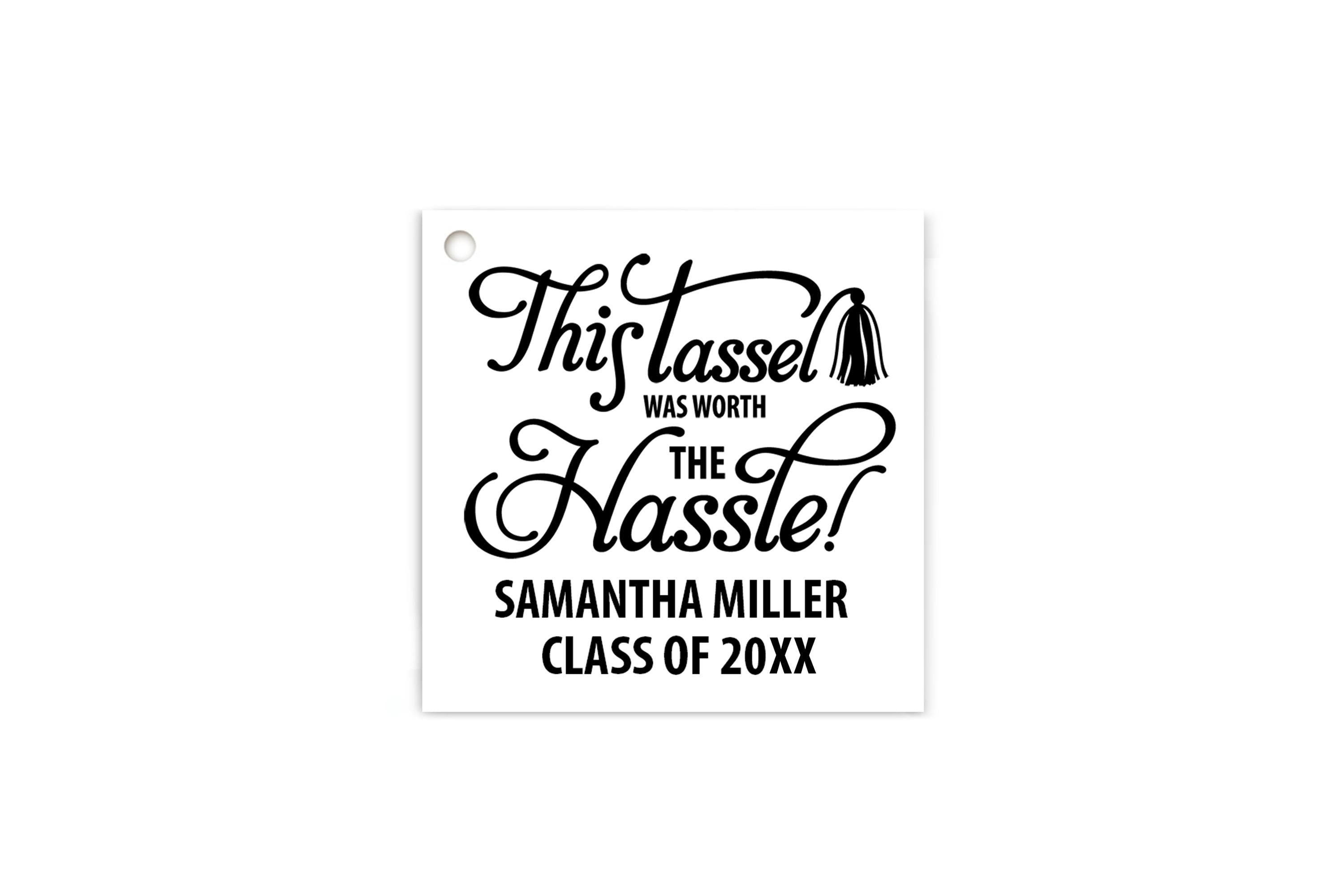 Personalized Graduation Favor Tags, This Tassel was worth the Hassle, Class of 2026