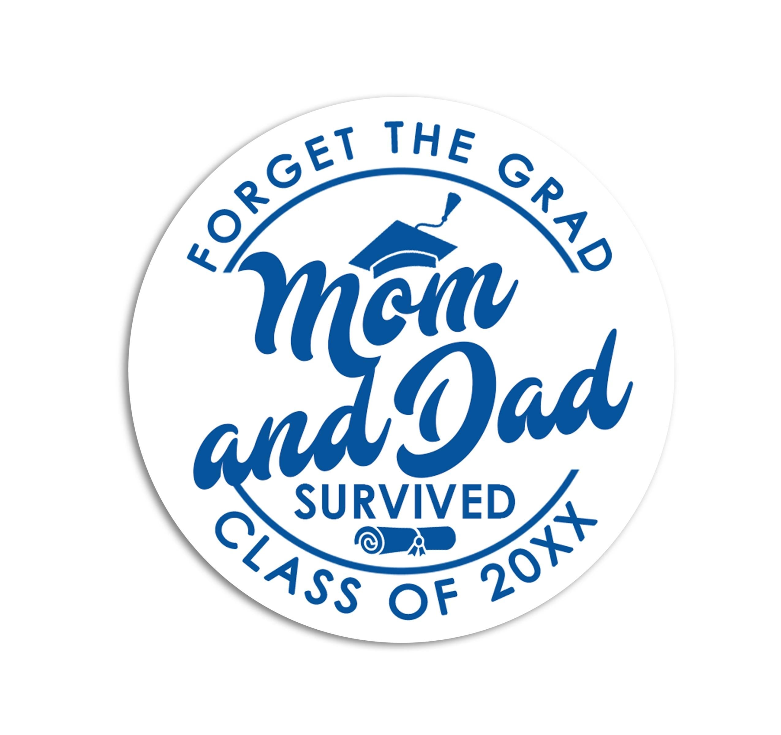 Forget the Grad, Mom Dad Survived Stickers, Class of 2026 Graduation Party Labels